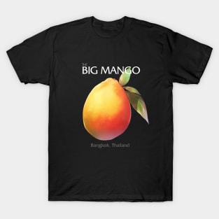 The Big Mango: Bangkok, Thailand aka The Land of Smiles on a Dark Background T-Shirt